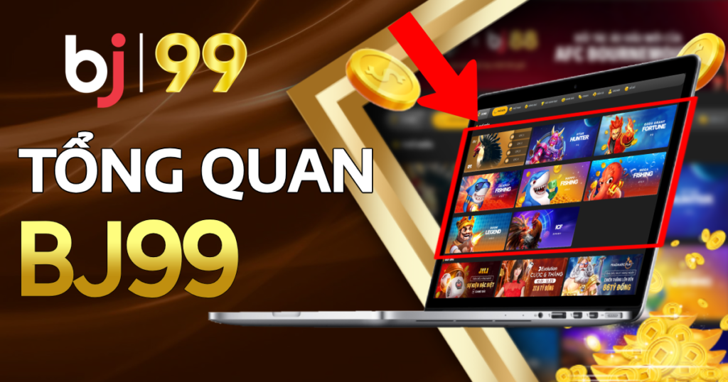 Tổng quan BJ99